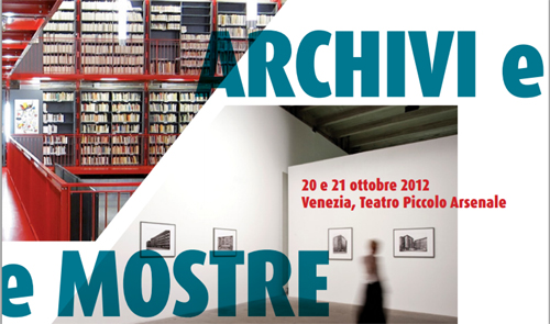 archivi e mostre convegno 20 ottobre 2012 venezia