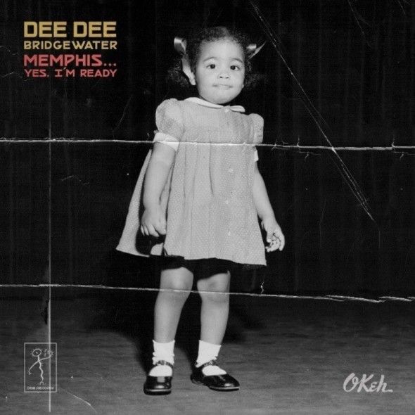 DEE DEE BRIDGEWATER RELEASES NEW ALBUM MEMPHIS...YES, I'M READY