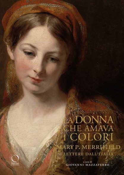 La donna che amava i colori - Mary P. Merrifield: lettere dall’Italia