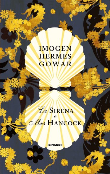 La sirena e Mrs Hancock Imogen Hermes Gowar