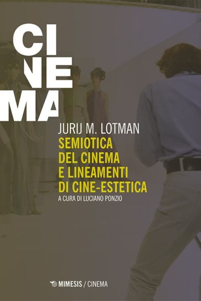 Semiotica del cinema e lineamenti di cine-estetica Jurij Michailovič Lotman